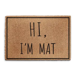 Coir Doormat - Funny Hi, I'm Mat