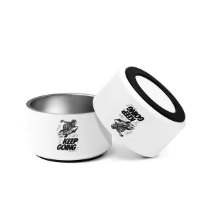 Maxson Media - "Keep Going" Stainless Steel Pet Bowl with Rubber Base