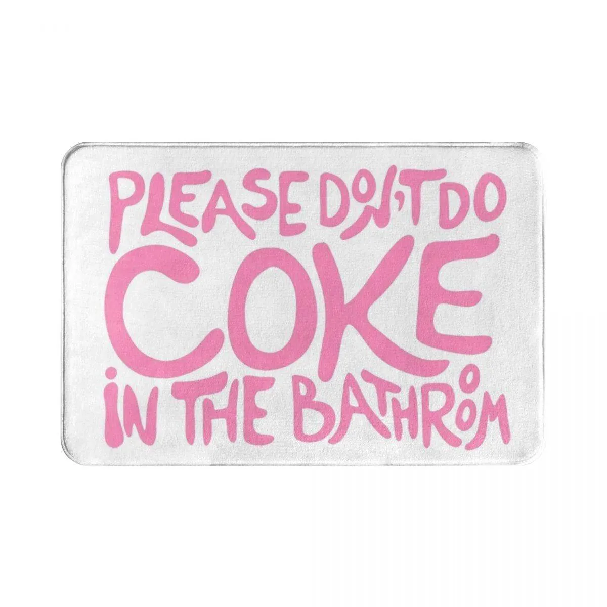 Please Don't Do Coke In The Bathroom Rug