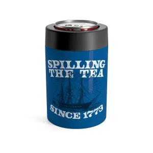 Spilling The Tea Since 1773 Can Cooler